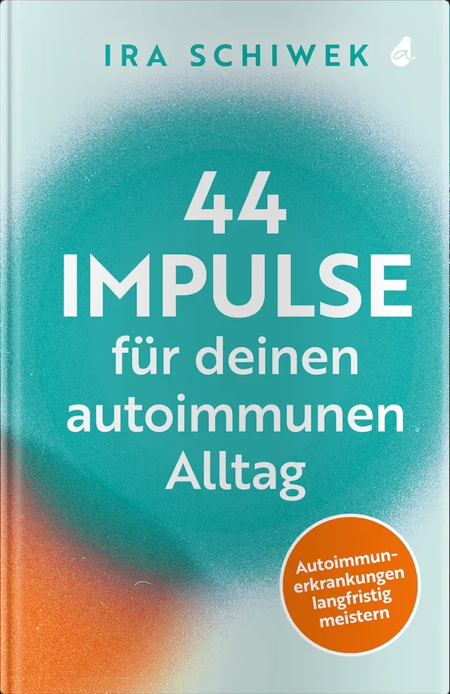 Book cover “44 Impulse für deinen autoimmunen Alltag” by Ira Schiwek
